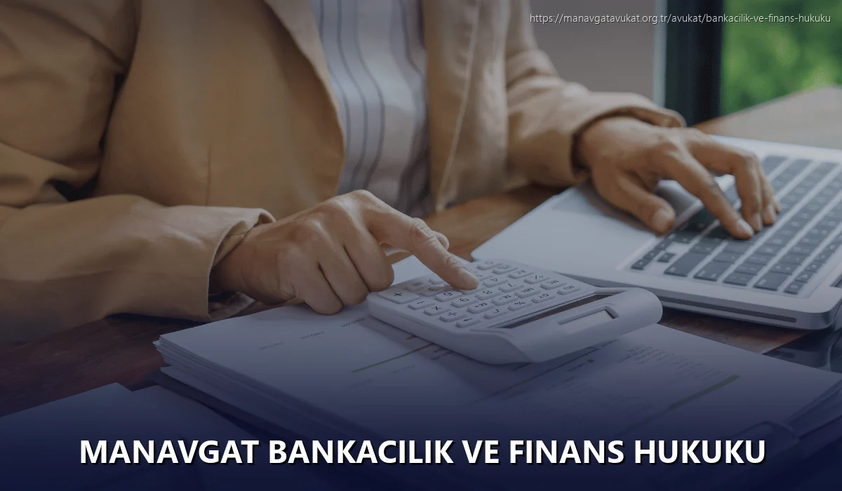 Manavgat Bankacılık ve Finans Hukuku