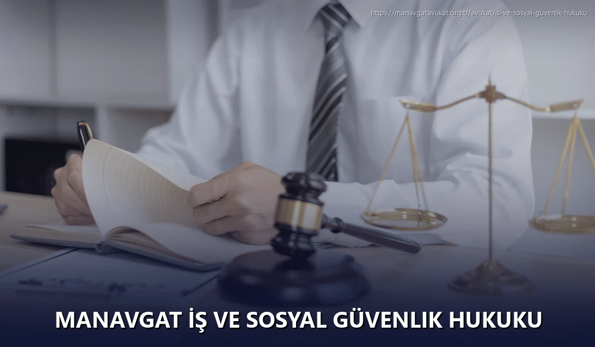 Manavgat İş ve Sosyal Güvenlik Hukuku