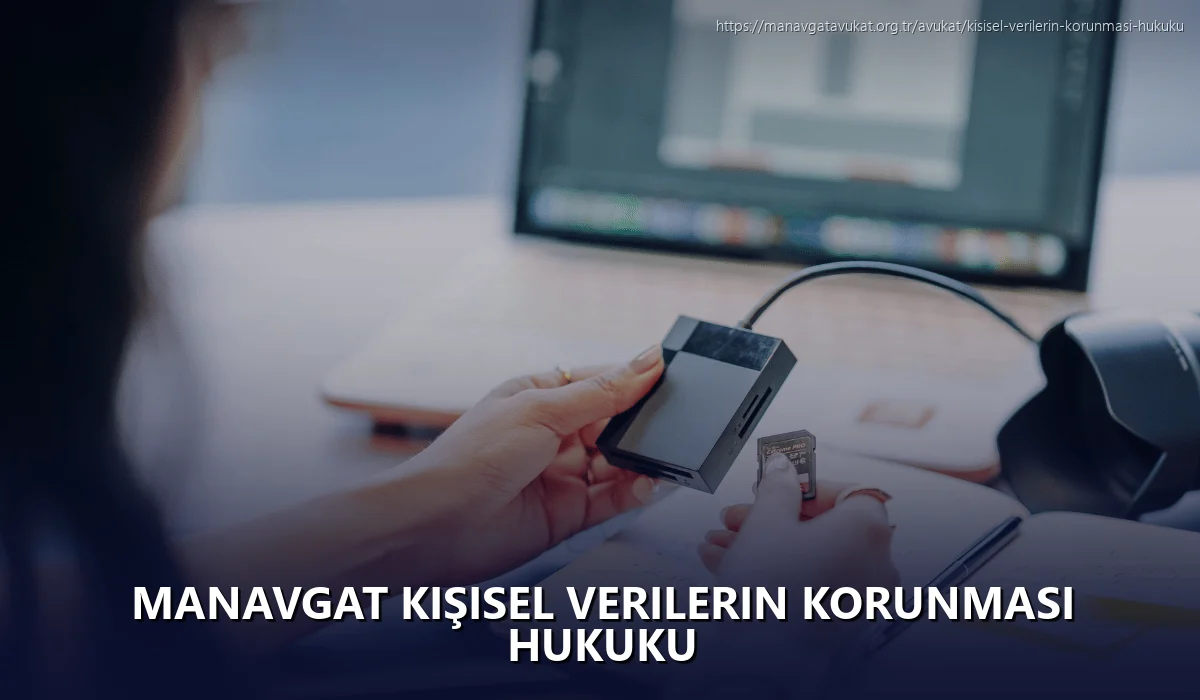 Manavgat Kişisel Verilerin Korunması Hukuku