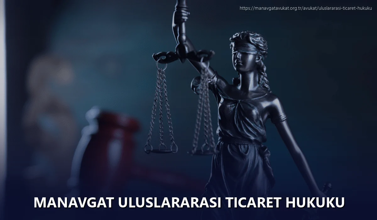 Manavgat Uluslararası Ticaret Hukuku